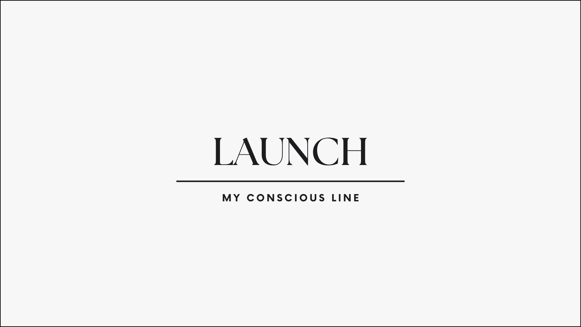 Launch My Conscious Line - Spring 24