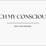 Launch My Conscious Line - Just The Lessons