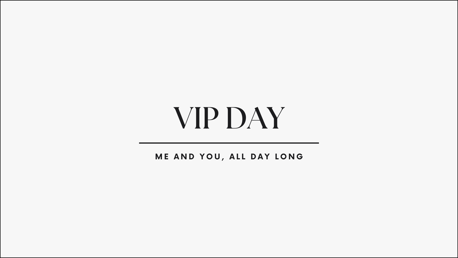 VIP DAY